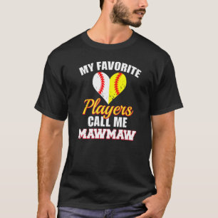 My Favorite Players Call Me MawMaw Baseball Softba T-Shirt