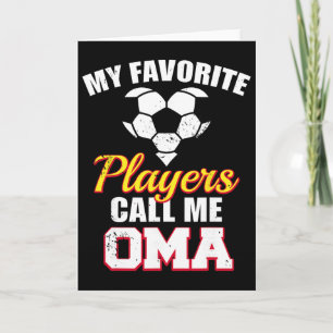 My Favorite Players Call Me Oma Funny Soccer Oma Card