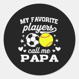 My Favorite Players Call Me Papa Soccer Softll Classic Round Sticker