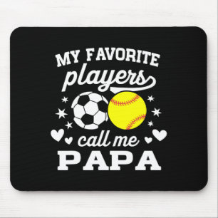 My Favorite Players Call Me Papa Soccer Softll T S Mouse Mat