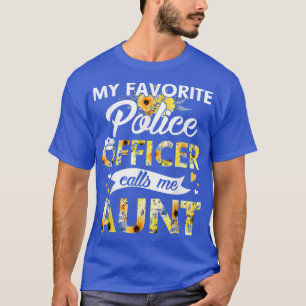 My Favorite Police Officer Calls Me Aunt Sunflower T-Shirt