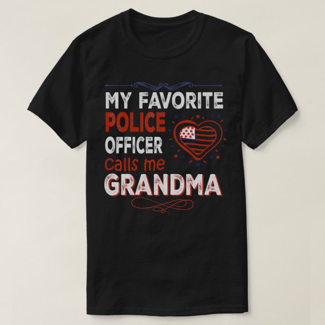 My Favorite Police Officer Calls Me Grandma Family T-Shirt (Design Front)