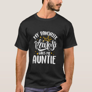 My Favorite Princess Calls Me Auntie Funny Mother T-Shirt