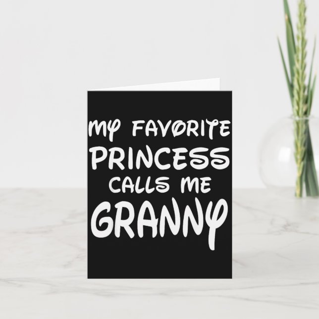 My Favorite Princess Calls Me Granny Mothers Day C Card (Front)