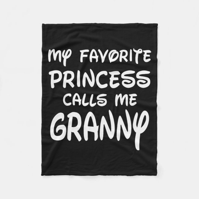 My Favorite Princess Calls Me Granny Mothers Day C Fleece Blanket (Front)