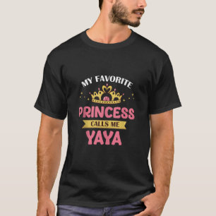 My Favorite Princess Calls Me YaYa Cute Mother Gra T-Shirt