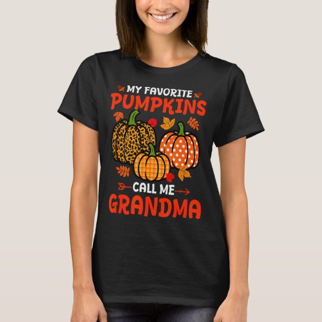 My Favorite Pumpkins Call Me Grandma Thanksgiving  T-Shirt (Front)