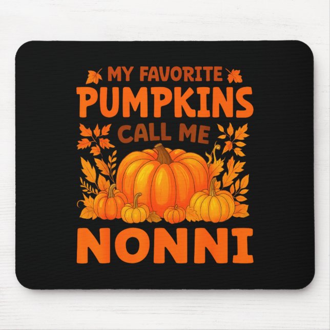 My Favorite Pumpkins Call Me Nonni Thanksgiving  Mouse Mat (Front)
