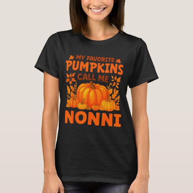 My Favorite Pumpkins Call Me Nonni Thanksgiving  T-Shirt (Front)