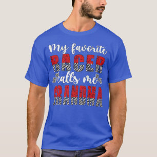 My Favorite Racer Calls Me Grandma Racing Grandma T-Shirt