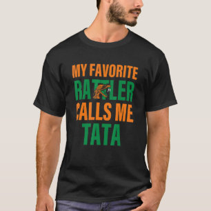 My favorite rattler calls me tata Apparel T-Shirt
