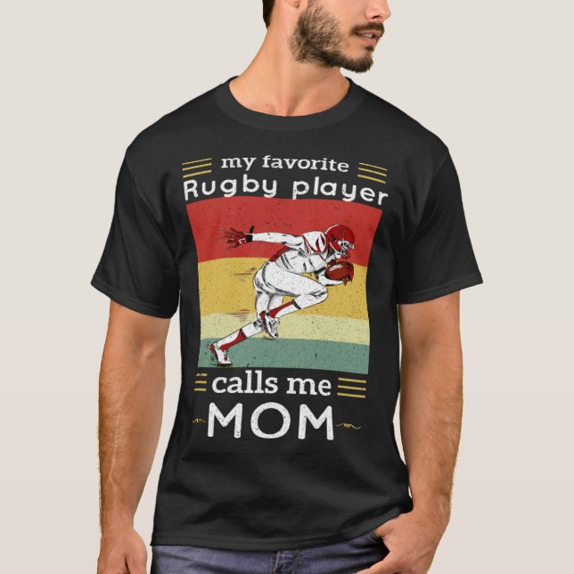 My Favorite Rugby Player Calls Me Mom  Rugby T-Shirt (Front)
