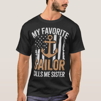 My Favorite Sailor Calls Me Sister Sailor Sister T-Shirt