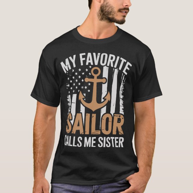 My Favorite Sailor Calls Me Sister Sailor Sister T-Shirt (Front)
