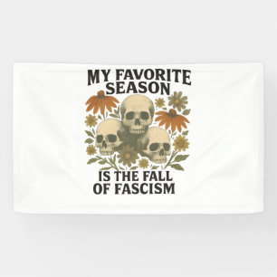 My Favorite Season is the Fall of Facism No King Banner
