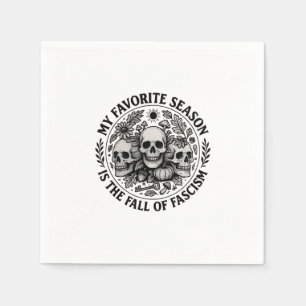 My Favorite Season is the Fall of Facism No King Napkin