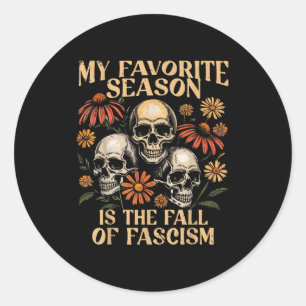 My Favorite Season Is The Fall Of Fascism Hallowee Classic Round Sticker