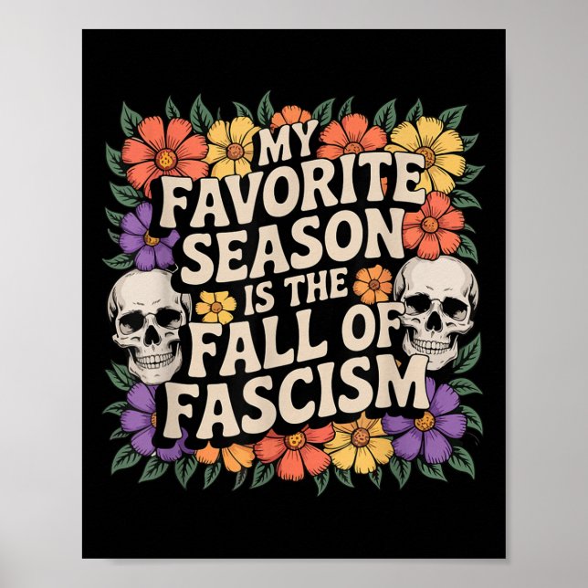 My Favorite Season Is The Fall Of Fascism. T Funny Poster (Front)