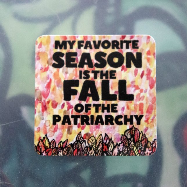 My Favorite Season is the fall of the patriarchy Square Sticker (Creator Uploaded)