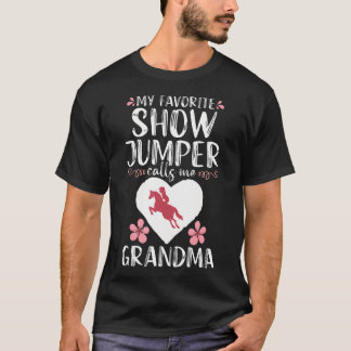 My Favorite Show Jumper Calls Me Grandma Horse Jum T-Shirt