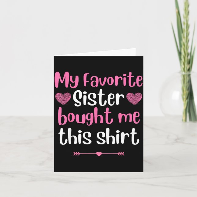 My Favorite Sister Bought Me This Funny Brother Bi Card (Front)