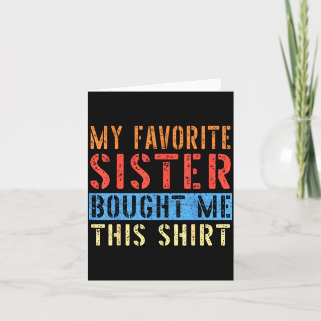 My Favorite Sister Bought Me This Funny Brother Pr Card (Front)