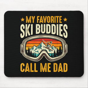 My Favorite Ski Buddies Call Me Dad Funny Ski Fath Mouse Mat