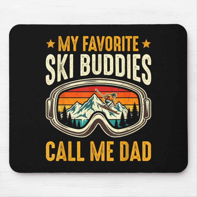 My Favorite Ski Buddies Call Me Dad Funny Ski Fath Mouse Mat (Front)