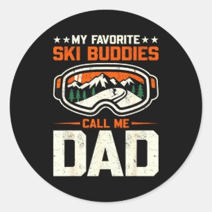 My Favorite Ski Buddies Call Me Dad Funny Skiing Classic Round Sticker
