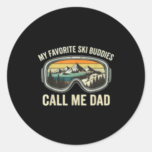 My Favorite Ski Buddies Call Me Dad Funny Skiing D Classic Round Sticker