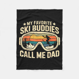 My Favorite Ski Buddies Call Me Dad - Skier Skiing Fleece Blanket