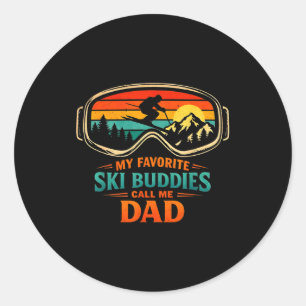 My Favorite Ski Buddies Call Me Dad Skiing Dad Ski Classic Round Sticker