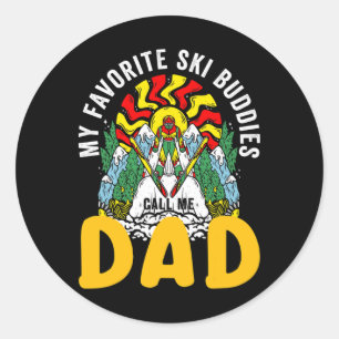 My Favorite Ski Buddies Call Me Dad Skiing For Ski Classic Round Sticker