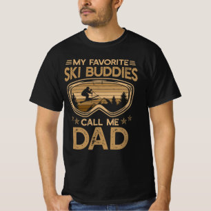 My Favorite Ski Buddies Call Me Dad T-Shirt