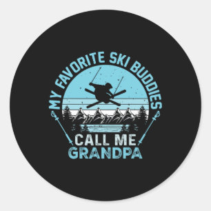 My Favorite Ski Buddies Call Me Grandpa Funny Skii Classic Round Sticker