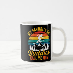 My Favorite Ski Buddies Call Me Mom Vintage Father Coffee Mug