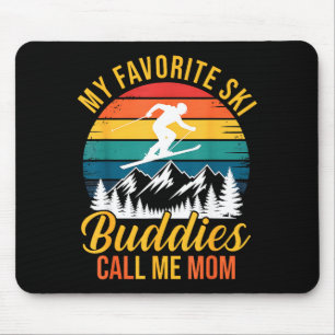 My Favorite Ski Buddies Call Me Mom Vintage Father Mouse Mat