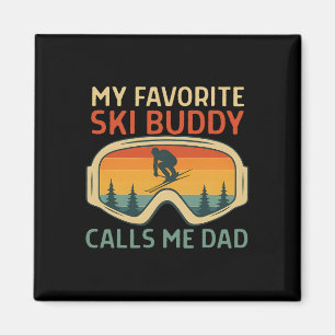 My Favorite Ski Buddy Calls Me Dad Funny Skiing Da Magnet