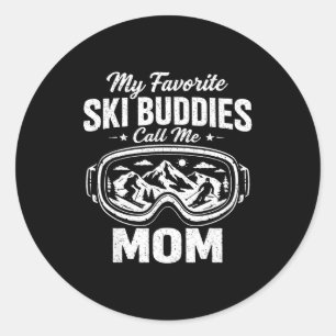 My Favorite Ski Buddy Calls Me Mom Skiing Mama Ski Classic Round Sticker