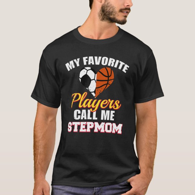 My Favorite Soccer Basketball Players Call Me Step T-Shirt (Front)