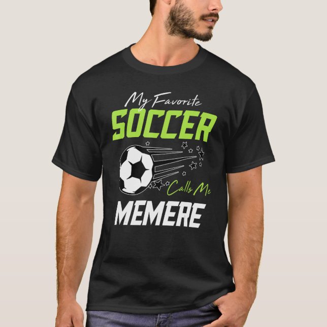 My Favorite Soccer Calls Me Memere Proud Soccer Fa T-Shirt (Front)