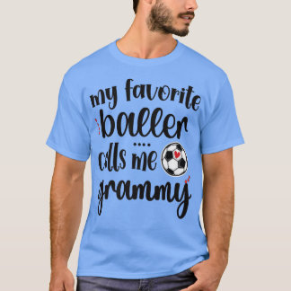 My Favorite Soccer Player Calls Me Grammy Grandma  T-Shirt