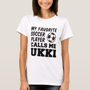 My Favorite Soccer Player Calls Me Ukki Finnish Gr T-Shirt