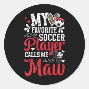 My Favorite Soccer Player Maw Soccer Maw Grandma Classic Round Sticker