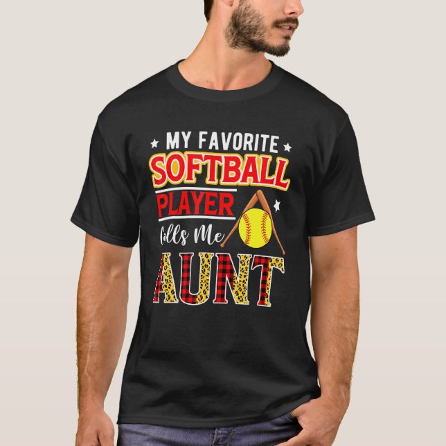 My Favorite Softball Player Calls Me Aunt Mother's T-Shirt (Front)