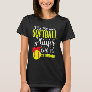 My Favorite Softball player calls me Grandma Cute T-Shirt