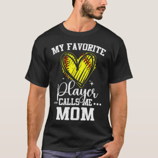 My Favorite Softball Player Calls Me Mom Mothers D T-Shirt