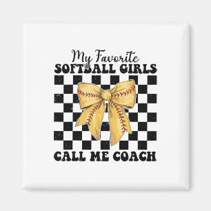 My Favorite Softll Girls Call Me Coach Softll Coac Magnet