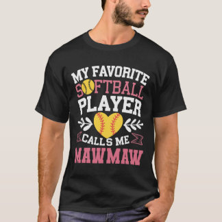 My Favorite Softll Player Calls Me Mawmaw Softll L T-Shirt