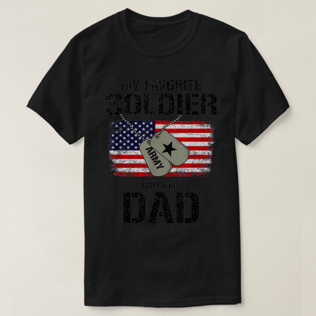 My Favorite Soldier Call Me Dad Veteran  T-Shirt (Design Front)